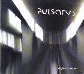 Pulsarus: Digital Freejazz (digipack) [CD]