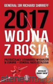 2017: Wojna z Rosją - Richard Shirreff [KSIĄŻKA]