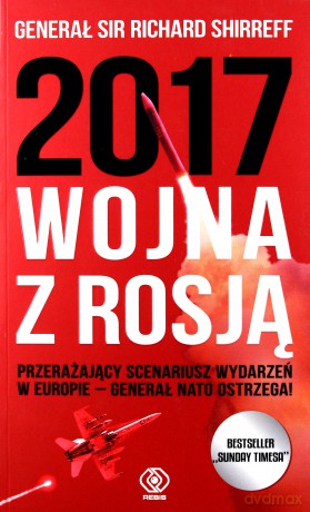 2017: Wojna z Rosją - Richard Shirreff [KSIĄŻKA]