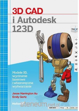 3D CAD i Autodesk 123D - Jesse Harrington Au, Emily Gertz [KSIĄŻKA]