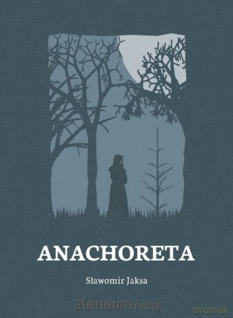 Anachoreta - Sławomir Jaksa [KSIĄŻKA]