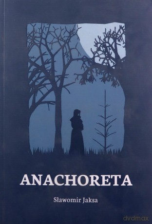 Anachoreta - Sławomir Jaksa [KSIĄŻKA]