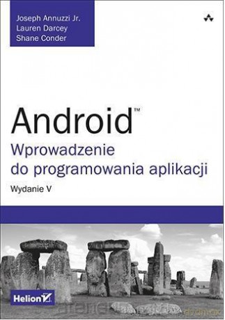 Android. Wprowadzenie do programowania aplikacji - Joseph Annuzzi Jr., Lauren Darcey, Shane Conder [KSIĄŻKA]