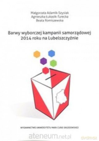 Barwy wyborczej kampanii samorządowej 2014 [KSIĄŻKA]