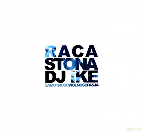 Raca/Stona/Dj Ike: Samotność, Wolność, Pasja [CD]