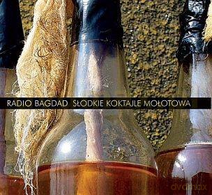 Radio Bagdad: Słodkie koktajle mołotowa (digipack) [CD]