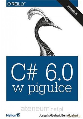 C# 6.0 w pigułce - Joseph Albahari, Ben Albahari [KSIĄŻKA]