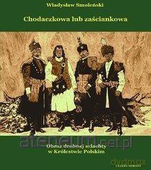 Chodaczkowa lub zaściankowa - Władysław Smoleński [KSIĄŻKA]