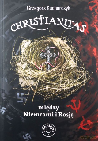 Christianitas między Niemcami i Rosją - Grzegorz Kucharczyk [KSIĄŻKA]