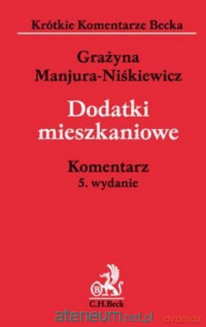 Dodatki mieszkaniowe. Komentarz - Grażyna Manjura-Niśkiewicz [KSIĄŻKA]