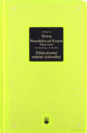 Dzieje pewnej rodziny żydowskiej (złota seria) - Św. Teresa Benedykta od Krzyża [KSIĄŻKA]