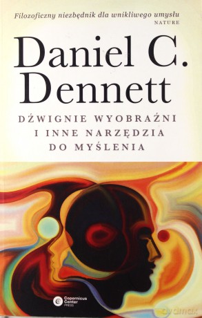 Dźwignie wyobraźni i inne narzędzia do myślenia - Daniel C. Dennett [KSIĄŻKA]