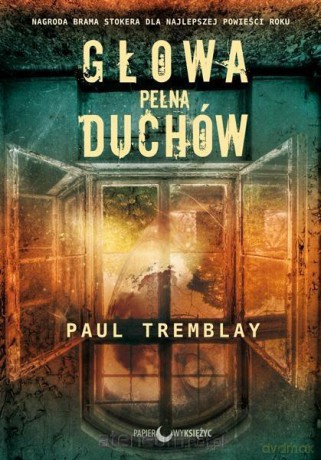 Głowa pełna duchów - Paul Tremblay [KSIĄŻKA]