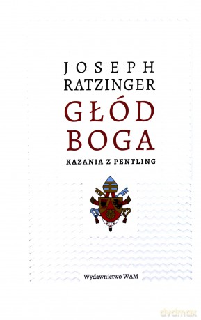 Głód Boga - Joseph Ratzinger [KSIĄŻKA]
