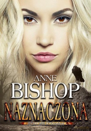 Inni (Tom 4) Naznaczona - Anne Bishop [KSIĄŻKA]