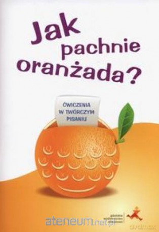 Jak pachnie oranżada? - Iwona Pastuszk [KSIĄŻKA]