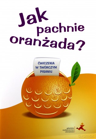 Jak pachnie oranżada? - Iwona Pastuszk [KSIĄŻKA]