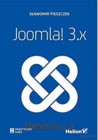 Joomla! 3.x. Praktyczny kurs - Sławomir Pieszczek [KSIĄŻKA]