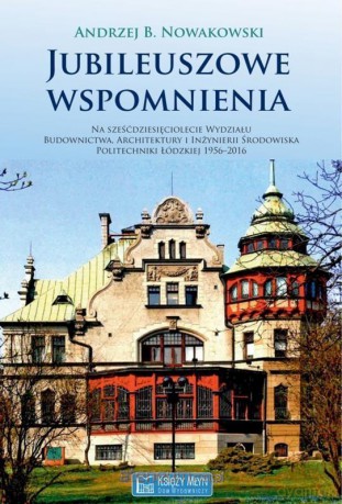 Jubileuszowe wspomnienia na 60-lecie - Andrzej B. Nowakowski [KSIĄŻKA]