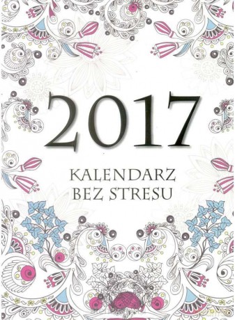 Kalendarz 2017 Bez stresu A5 [KALENDARZ]