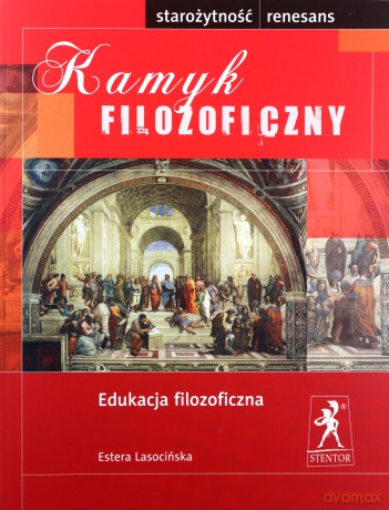 Kamyk filozoficzny. Starożytnoćś-Renesans - Estera Lasocińska [KSIĄŻKA]