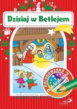 Kolorowanka z naklejkami. Dzisiaj w Betlejem [KSIĄŻKA]