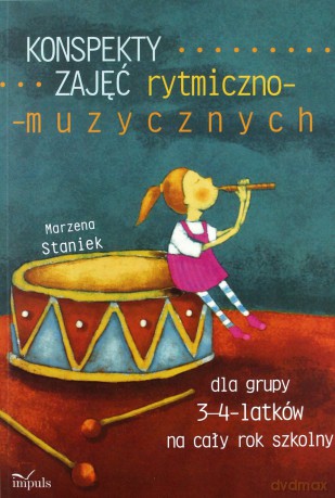 Konspekty zajęć rytmiczno-muzycznych 3-4 cz. 1 - Marzena Staniek [KSIĄŻKA]