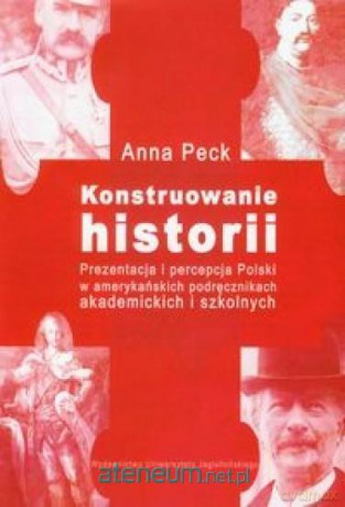 Konstruowanie historii - Anna Peck [KSIĄŻKA]