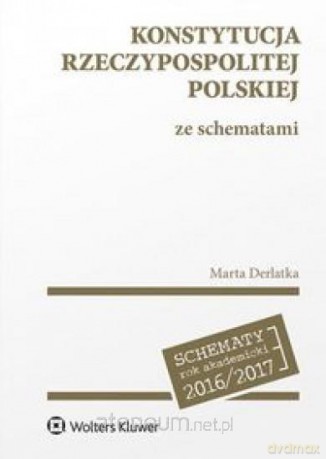 Konstytucja Rzeczypospolitej Polskiej ze schematami - Marta Derlatka [KSIĄŻKA]