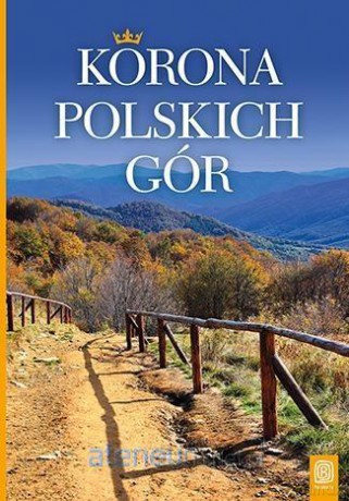 Korona polskich gór - Krzysztof Bzowski [KSIĄŻKA]