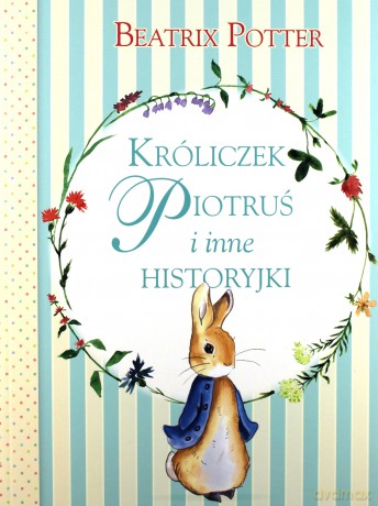 Króliczek Piotruś i inne historyjki - Beatrix Potter [KSIĄŻKA]