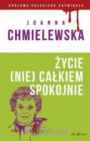 Królowa Polskiego Kryminału cz. 50 Życie (nie) całkiem spokojne - Joanna Chmielewska [KSIĄŻKA]