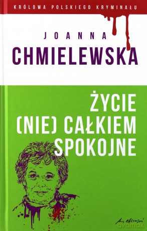 Królowa Polskiego Kryminału cz. 50 Życie (nie) całkiem spokojne - Joanna Chmielewska [KSIĄŻKA]