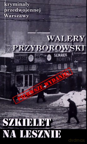 Kryminały przedwojennej Warszawy. Szkielet na Lesznie - Walery Przyborowski [KSIĄŻKA]