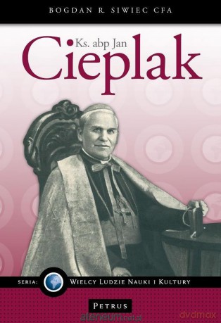 ks. abp Jan Cieplak - Bogdan Siwiec [KSIĄŻKA]