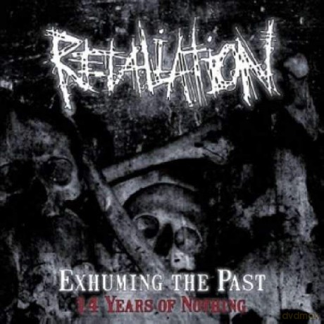 Retaliation: Exhuming The Past - 14 Years Of Nothing [CD]