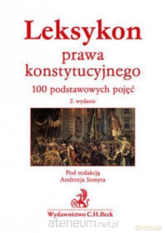 Leksykon prawa konstytucyjnego. 100 podstawowych pojęć [KSIĄŻKA]
