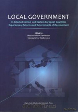 Local Government in Selected Central and Eastern [KSIĄŻKA]