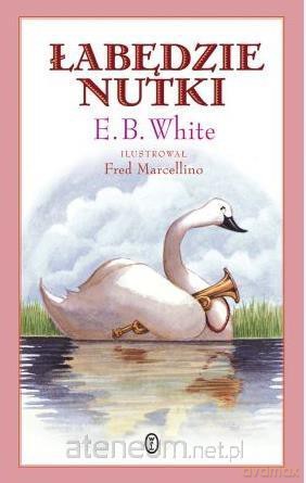 Łabędzie nutki - Elwyn Brooks White, Fred Marcellino [KSIĄŻKA]