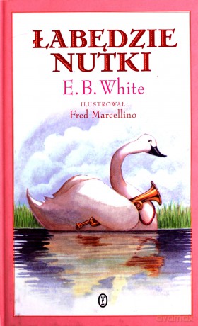 Łabędzie nutki - Elwyn Brooks White, Fred Marcellino [KSIĄŻKA]
