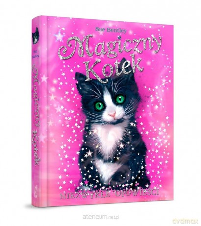 Magiczny kotek. Niezwykłe opowieści - Sue Bantley [KSIĄŻKA]