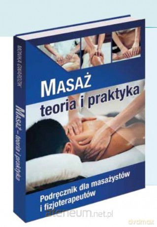 Masaż - teoria i praktyka. Kwalifikacja Z.01. - Monika Gwardzik [KSIĄŻKA]
