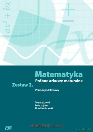 Matematyka LO Próbne arkusze maturalne z.2 zakres podstawowy [KSIĄŻKA]