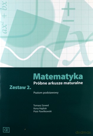 Matematyka LO Próbne arkusze maturalne z.2 zakres podstawowy [KSIĄŻKA]