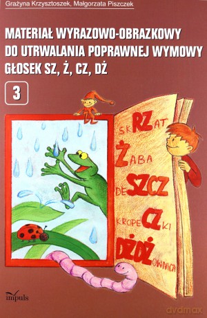 Materiał wyrazowo-obrazkowy... głosek Sz,Ż [KSIĄŻKA]