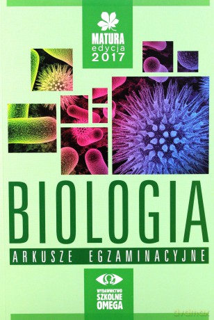 Matura 2017 Arkusze egzaminacyjne Biologia [KSIĄŻKA]