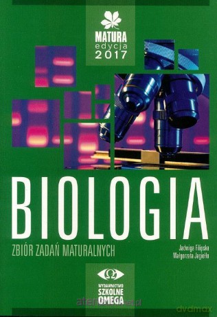Matura 2017 Biologia Zbiór zadań maturalnych [KSIĄŻKA]