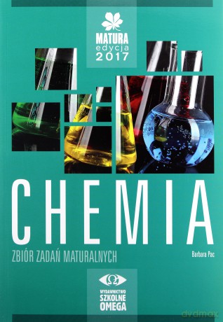 Matura 2017 Chemia Zbiór zadań maturalnych [KSIĄŻKA]