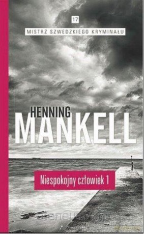Mistrz szwedzkiego kryminału (Tom 17) Niespokojny człowiek 1 - Henning Mankell [KSIĄŻKA]
