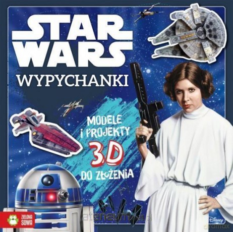 Modele i projekty 3D do złożenia. Star Wars (Gwiezdne Wojny) [KSIĄŻKA]